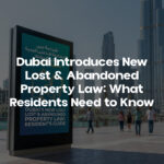 Dubai Introduces New Lost & Abandoned Property Law: What Residents Need to Know