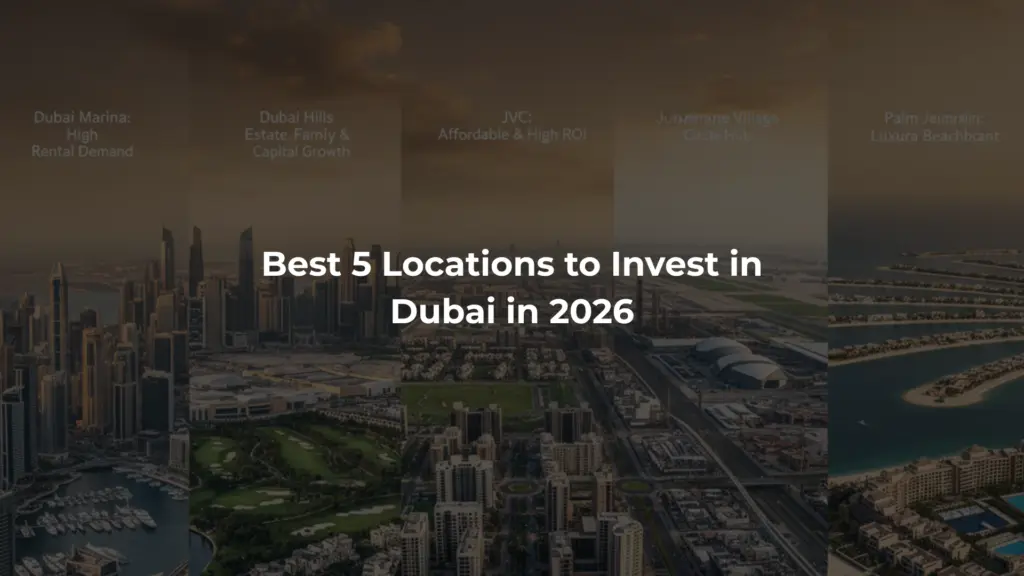 Best 5 Locations to Invest in Dubai in 2026