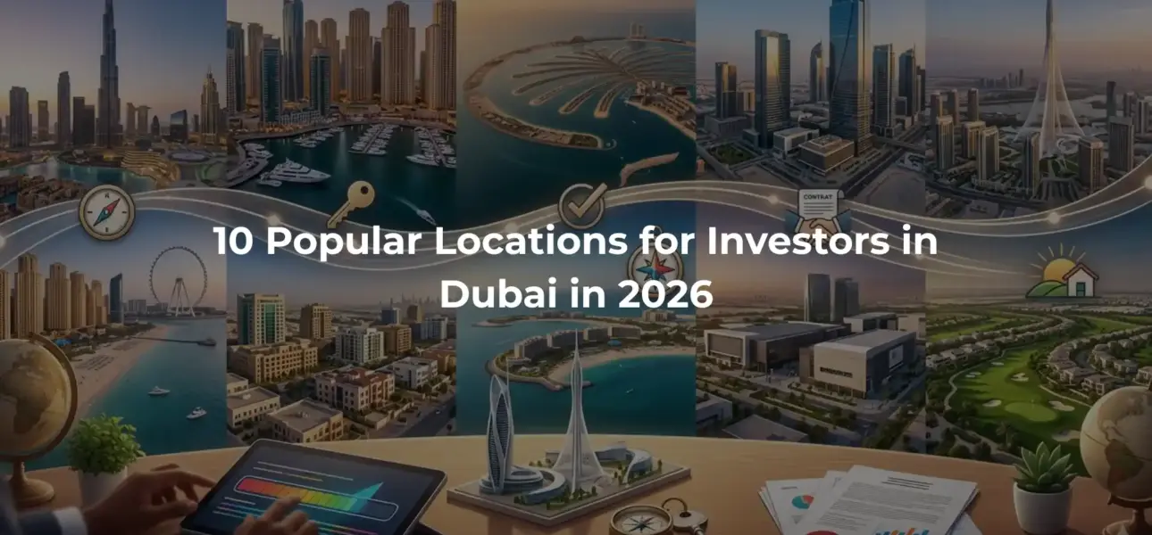 10 Popular Locations for Investors in Dubai in 2026