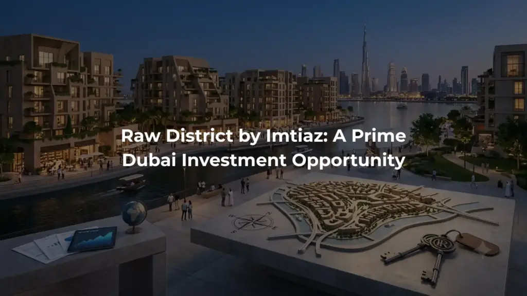 Raw District by Imtiaz: A Prime Dubai Investment Opportunity