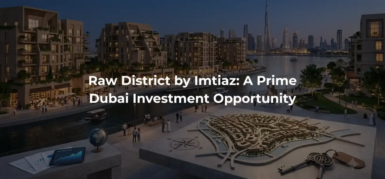 Raw District by Imtiaz: A Prime Dubai Investment Opportunity