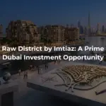 Raw District by Imtiaz: A Prime Dubai Investment Opportunity