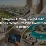 Ellington Al Yalayis vs DAMAC Islands: Which Off-Plan Investment Is Better? 