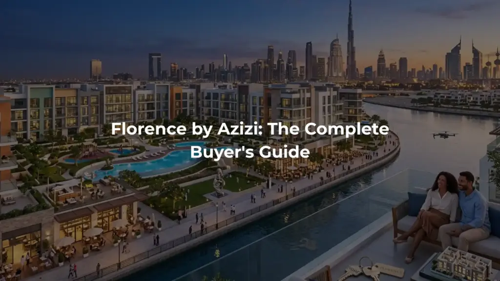 Florence by Azizi: The Complete Buyer's Guide