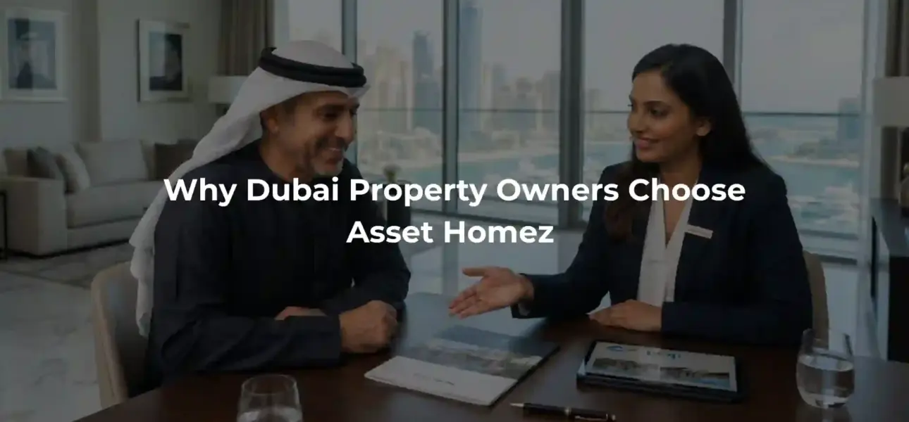 Why Dubai Property Owners Choose Asset Homez